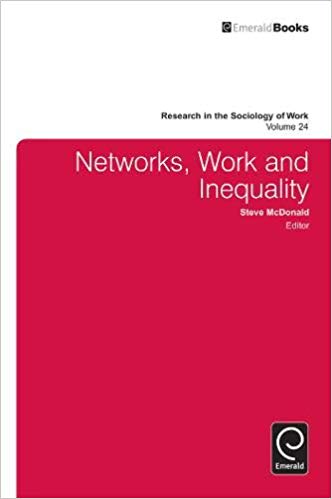 Networks, Work, and Inequality (Research in the Sociology of Work)